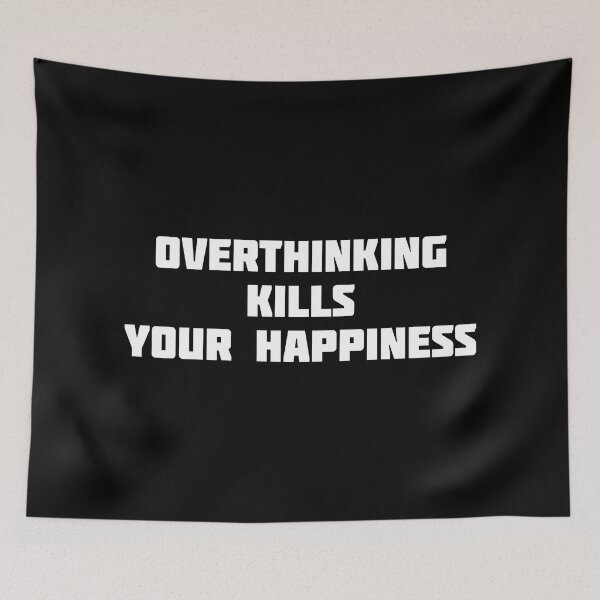 Item preview, Overthinking Kills Your Happiness designed and sold by AliceMarr.