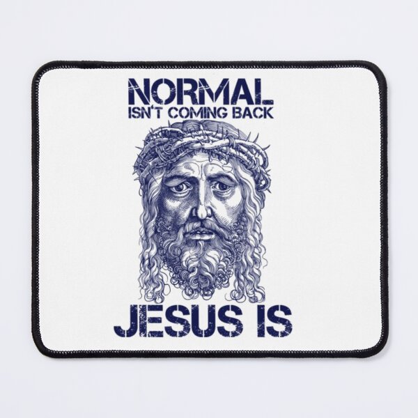 Item preview, Normal Isn't Coming Back Jesus IS4d designed and sold by KateHortone.