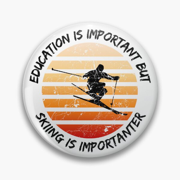 Item preview, Education Is Important But Skiing Is Importanter designed and sold by LuckyKermit.