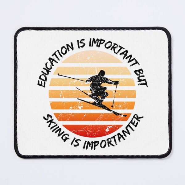 Item preview, Education Is Important But Skiing Is Importanter designed and sold by LuckyKermit.