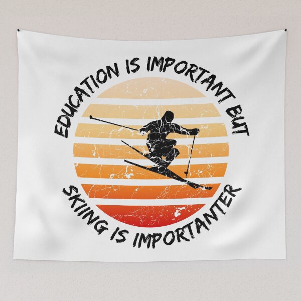 Item preview, Education Is Important But Skiing Is Importanter designed and sold by LuckyKermit.