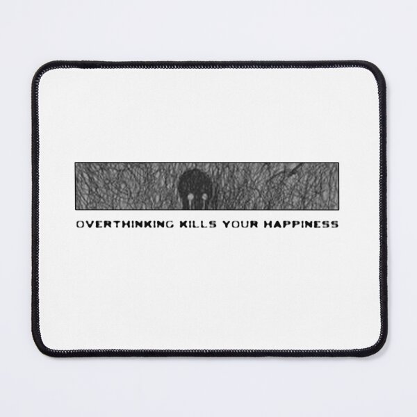 Item preview, overthinking kills your happiness  designed and sold by the chronic.