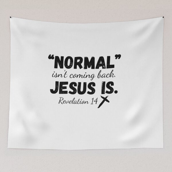 Item preview, Normal Isn't Coming Back Jesus Is revelations 14 designed and sold by KateHortone.