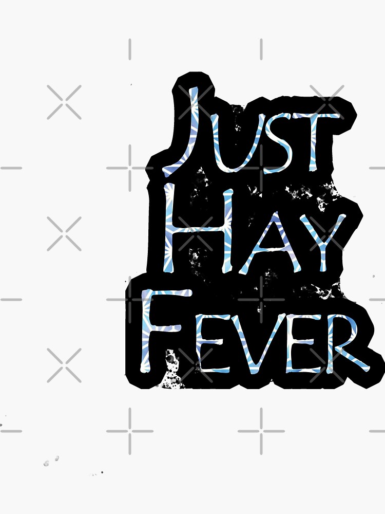 "Just Hay Fever v2 Tiktok Trending" Sticker by Juliagreen1 Redbubble