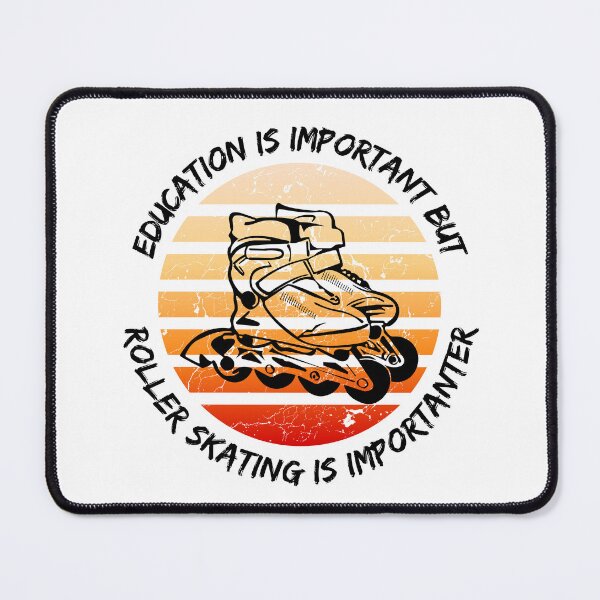 Item preview, Education Is Important But Roller Skating Is Importanter designed and sold by LuckyKermit.