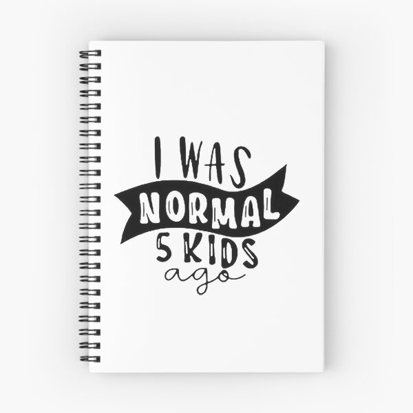Item preview, I was normal 5 kids ago happy mothers day Baby Shower Women Wedding Fashion Female Pattern Art Design Happy Apparel Essential Inspiration Joy Mood Funny designed and sold by DesignByHeartUK.