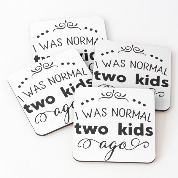 Item preview, I was normal 2 kids ago happy mothers day Baby Shower Women Wedding Fashion Female Pattern Art Design Happy Apparel Essential Inspiration Joy Mood Funny designed and sold by DesignByHeartUK.