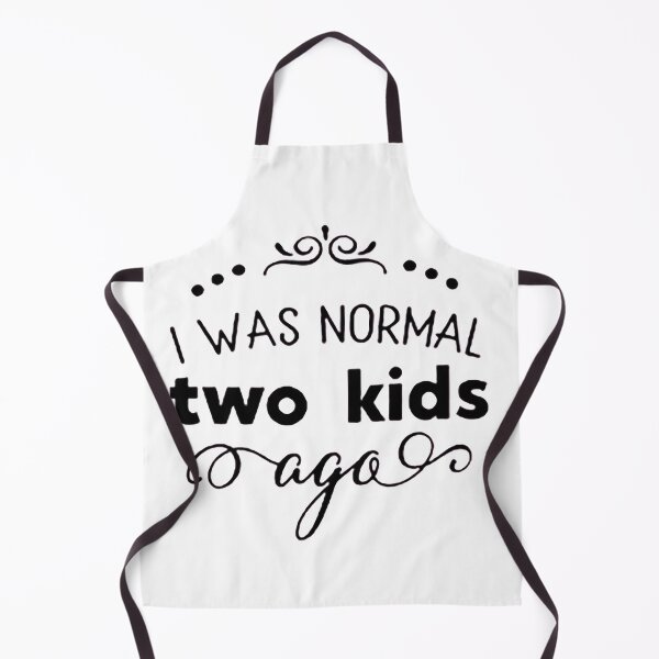 Item preview, I was normal 2 kids ago happy mothers day Baby Shower Women Wedding Fashion Female Pattern Art Design Happy Apparel Essential Inspiration Joy Mood Funny designed and sold by DesignByHeartUK.