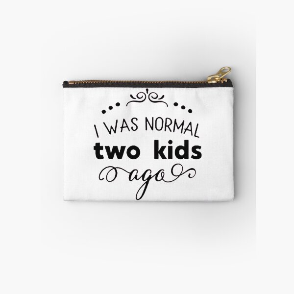 Item preview, I was normal 2 kids ago happy mothers day Baby Shower Women Wedding Fashion Female Pattern Art Design Happy Apparel Essential Inspiration Joy Mood Funny designed and sold by DesignByHeartUK.