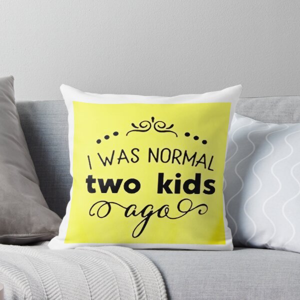 Item preview, I was normal 2 kids ago happy mothers day Baby Shower Women Wedding Fashion Female Pattern Art Design Happy Apparel Essential Inspiration Joy Mood Funny designed and sold by DesignByHeartUK.