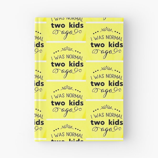 Item preview, I was normal 2 kids ago happy mothers day Baby Shower Women Wedding Fashion Female Pattern Art Design Happy Apparel Essential Inspiration Joy Mood Funny designed and sold by DesignByHeartUK.