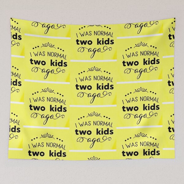 Item preview, I was normal 2 kids ago happy mothers day Baby Shower Women Wedding Fashion Female Pattern Art Design Happy Apparel Essential Inspiration Joy Mood Funny designed and sold by DesignByHeartUK.