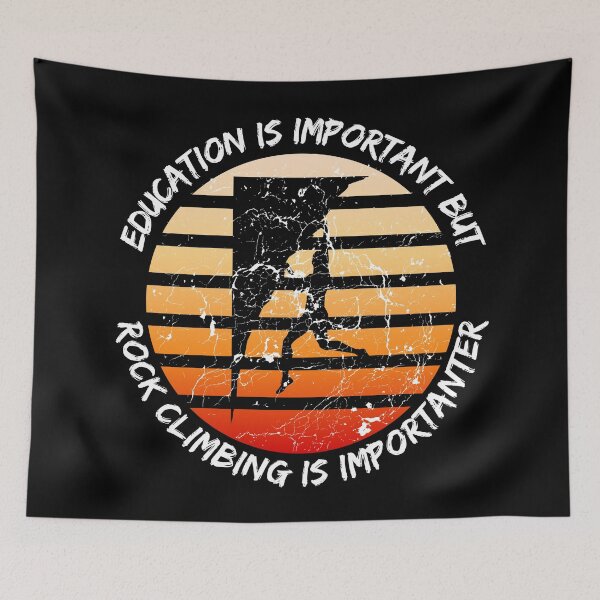 Item preview, Education Is Important But Rock Climbing Is Importanter Grunge Retro Sunset Climber Hanging On A Cliff In Black designed and sold by LuckyKermit.