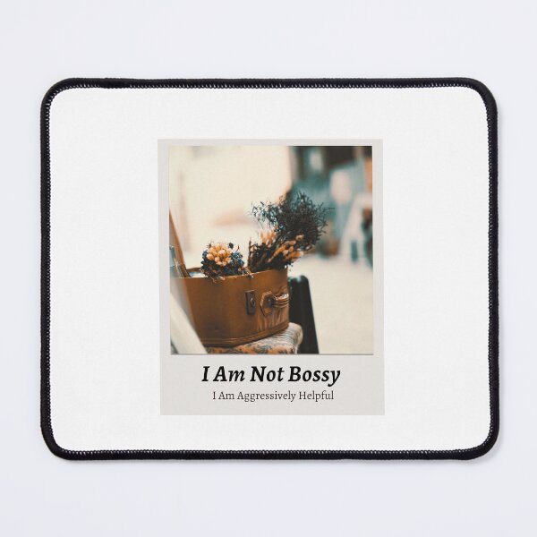Item preview, I Am Not Bossy I Am Aggressively Helpful designed and sold by Levated.