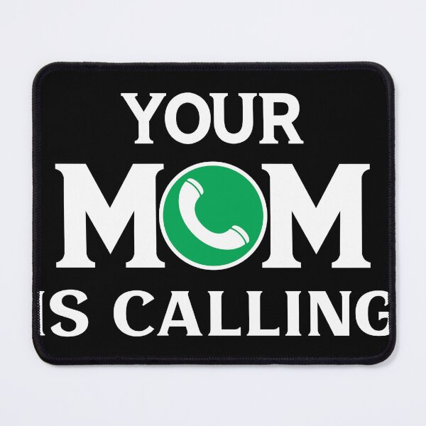Item preview, Your Mom Is Calling Shirt, your mom, your mom is calling, mother, mom, funny, calling designed and sold by plussorn.