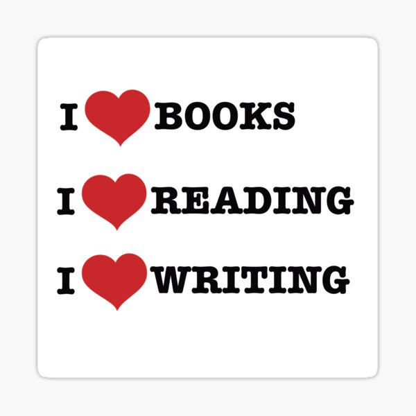 I love books, reading, writing Sticker
