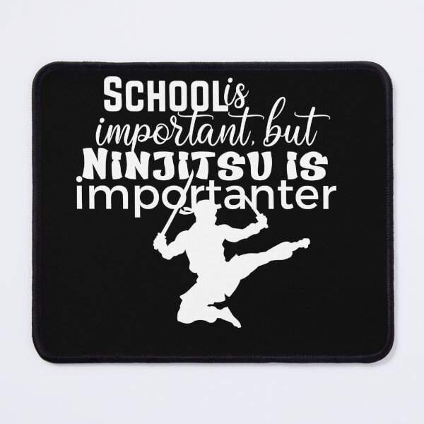 Item preview, School is important but Ninjitsu is Importanter - Day of the Ninja designed and sold by Macspayne.