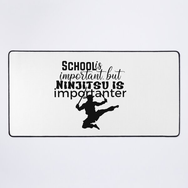 Item preview, School is important but Ninjitsu is Importanter - Day of the Ninja designed and sold by Macspayne.