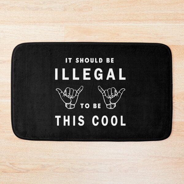 Item preview, It Should Be Illegal To Be This Cool , So Funny  designed and sold by MIAMI--STORE.