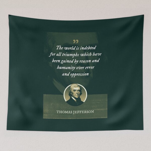 Item preview, Thomas Jefferson - The world is indebted for all triumphs which have been gained by reason and humanity over error and oppression designed and sold by Syahrasi.