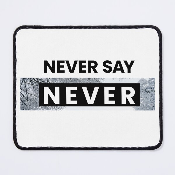 Item preview, Never say never designed and sold by Dosfried.