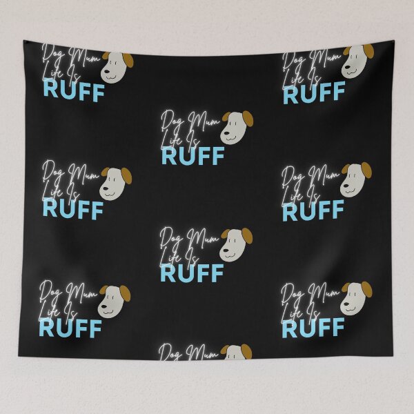 Item preview, Dog Mum Life Is Ruff - Cute Blue Design for Dog Mamas Lovers and Fans designed and sold by JoyTop.