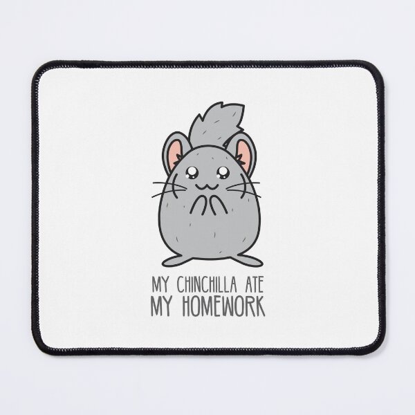 Item preview, My chinchilla ate my homework | Cute chinchilla designed and sold by crazycollective.