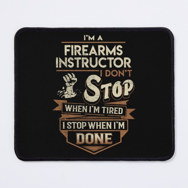 Item preview, Firearms Instructor T Shirt - I Stop When Done Job Gift Item Tee designed and sold by natalinedk.