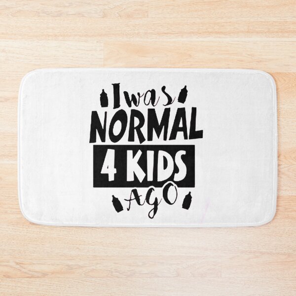 Item preview, I was normal 4 kids ago happy mothers day Baby Shower Women Wedding Fashion Female Pattern Art Design Happy Apparel Essential Inspiration Joy Mood Funny designed and sold by DesignByHeartUK.
