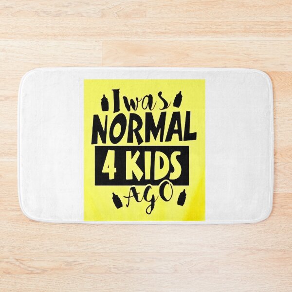 Item preview, I was normal 4 kids ago happy mothers day Baby Shower Women Wedding Fashion Female Pattern Art Design Happy Apparel Essential Inspiration Joy Mood Funny designed and sold by DesignByHeartUK.