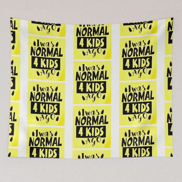 Item preview, I was normal 4 kids ago happy mothers day Baby Shower Women Wedding Fashion Female Pattern Art Design Happy Apparel Essential Inspiration Joy Mood Funny designed and sold by DesignByHeartUK.