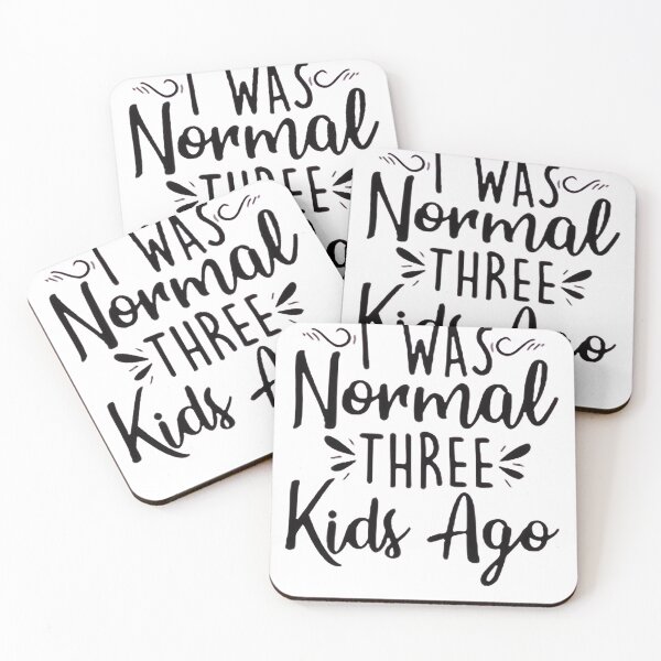 Item preview, I was normal 3 kids ago happy mothers day Baby Shower Women Wedding Fashion Female Pattern Art Design Happy Apparel Essential Inspiration Joy Mood Funny designed and sold by DesignByHeartUK.