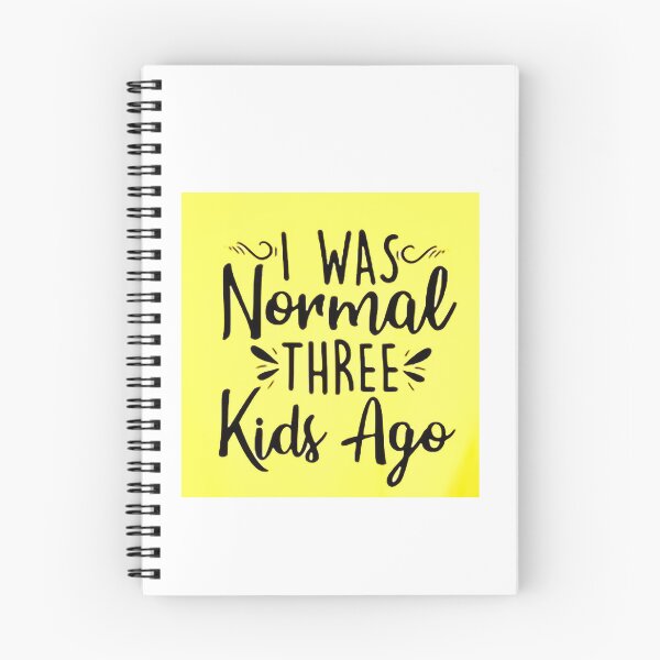 Item preview, I was normal 3 kids ago happy mothers day Baby Shower Women Wedding Fashion Female Pattern Art Design Happy Apparel Essential Inspiration Joy Mood Funny designed and sold by DesignByHeartUK.