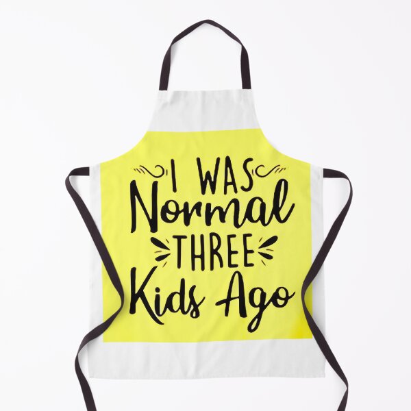 Item preview, I was normal 3 kids ago happy mothers day Baby Shower Women Wedding Fashion Female Pattern Art Design Happy Apparel Essential Inspiration Joy Mood Funny designed and sold by DesignByHeartUK.