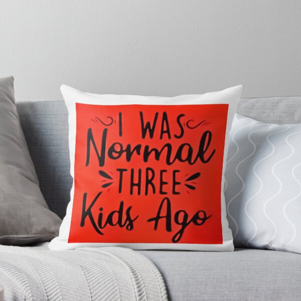 Item preview, I was normal 3 kids ago happy mothers day Baby Shower Women Wedding Fashion Female Pattern Art Design Happy Apparel Essential Inspiration Joy Mood Funny designed and sold by DesignByHeartUK.
