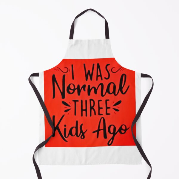Item preview, I was normal 3 kids ago happy mothers day Baby Shower Women Wedding Fashion Female Pattern Art Design Happy Apparel Essential Inspiration Joy Mood Funny designed and sold by DesignByHeartUK.