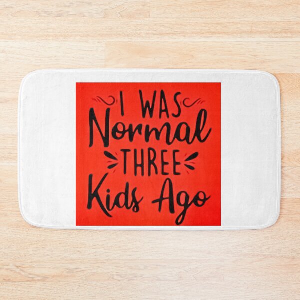 Item preview, I was normal 3 kids ago happy mothers day Baby Shower Women Wedding Fashion Female Pattern Art Design Happy Apparel Essential Inspiration Joy Mood Funny designed and sold by DesignByHeartUK.