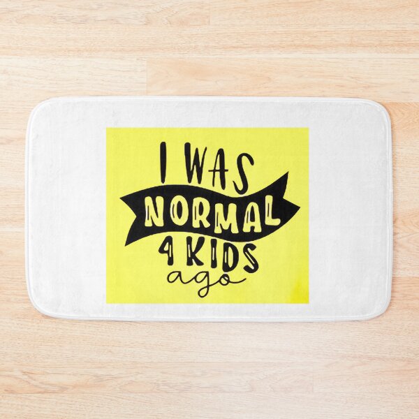 Item preview, I was normal 4 kids ago happy mothers day Baby Shower Women Wedding Fashion Female Pattern Art Design Happy Apparel Essential Inspiration Joy Mood Funny designed and sold by DesignByHeartUK.