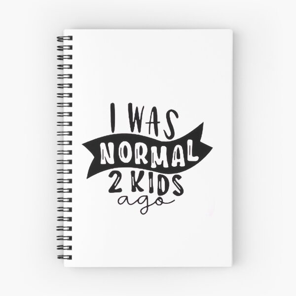 Item preview, I was normal 2 kids ago happy mothers day Baby Shower Women Wedding Fashion Female Pattern Art Design Happy Apparel Essential Inspiration Joy Mood Funny designed and sold by DesignByHeartUK.