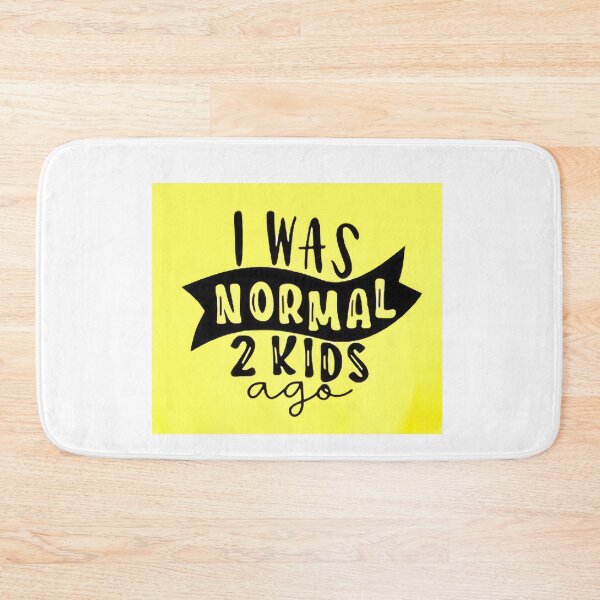 Item preview, I was normal 2 kids ago happy mothers day Baby Shower Women Wedding Fashion Female Pattern Art Design Happy Apparel Essential Inspiration Joy Mood Funny designed and sold by DesignByHeartUK.