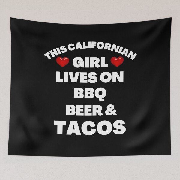 Item preview, This Californian Girl Lives On BBQ, Beer And Tacos - Funny BBQ Quotes | Funny Beer Sayings designed and sold by Delandor.