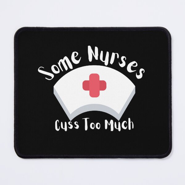 Item preview, Some Nurses Cuss Too Much designed and sold by Snorg  Tees ⭐⭐⭐⭐⭐.