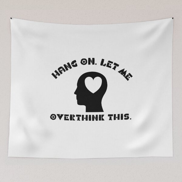 Item preview, Hang on. Let me overthink this designed and sold by D/Art ⭐⭐⭐⭐⭐.