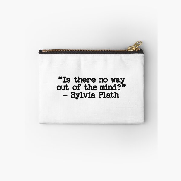 Item preview, is there no way out of the mind? Sylvia Plath quote designed and sold by GeKrayr.