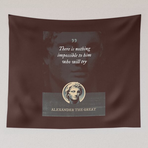Item preview, Alexander the Great - There is nothing impossible to him who will try designed and sold by Syahrasi.