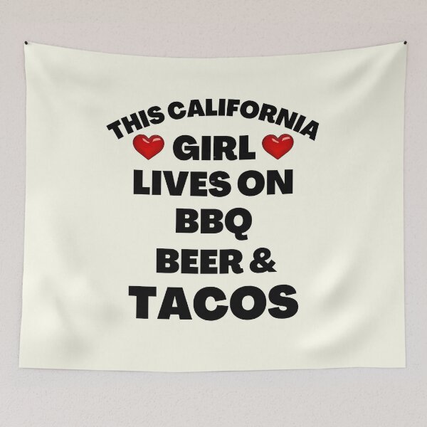 Item preview, This California Girl Lives On BBQ, Beer And Tacos - Funny Beer Quotes | Funny BBQ Sayings designed and sold by Delandor.
