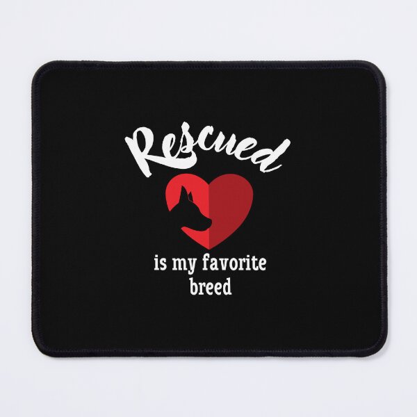 Item preview, Rescued Is My Favorite Breed designed and sold by AliceMarr.