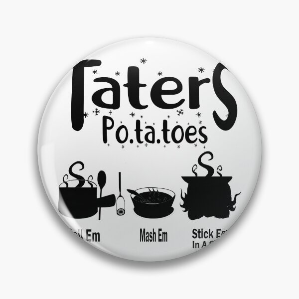 Item preview, Taters Po-ta-toes Boil Em Mash Em Stick Em In A Stew Funny Potato Lovers designed and sold by boyastore.