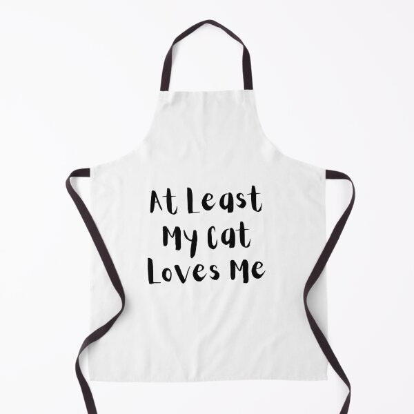 Item preview, At Least My Cat Loves Me designed and sold by Snorg Tees ⭐⭐⭐⭐⭐.