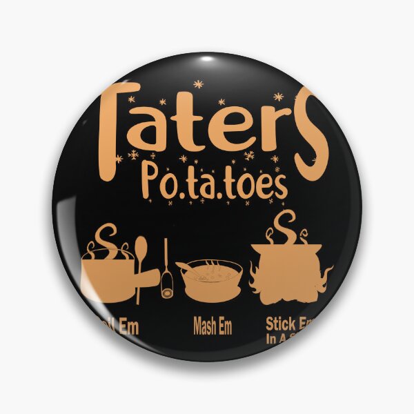 Item preview, Copy of Taters Po-ta-toes Boil Em Mash Em Stick Em In A Stew Funny Potato Lovers designed and sold by boyastore.